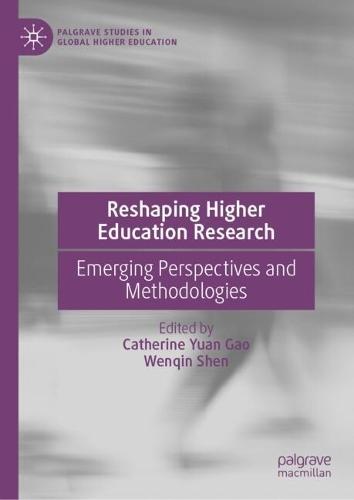 Reshaping Higher Education Research: Emerging Perspectives and Methodologies