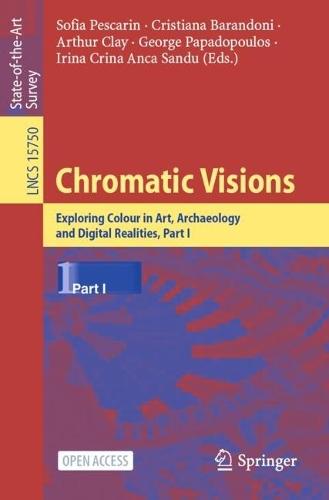 Chromatic Visions: Exploring Colour in Art, Archaeology and Digital Realities, Part I