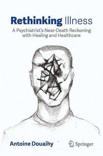 Rethinking Illness: A Psychiatrist’s Near-Death Reckoning with Healing and Healthcare