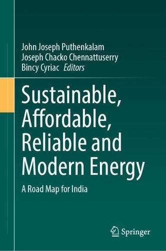 Sustainable, Affordable, Reliable and Modern Energy: A Road Map for India