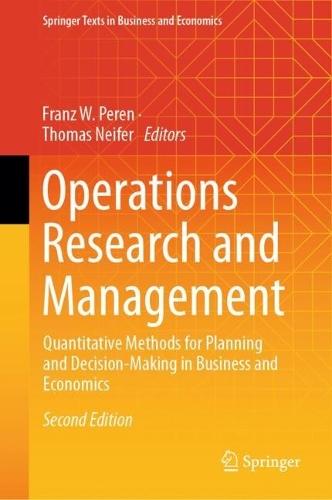 Operations Research and Management: Quantitative Methods for Planning and Decision-Making in Business and Economics