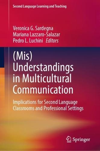 (Mis)Understandings in Multicultural Communication: Implications for Second Language Classrooms and Professional Settings