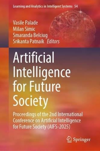 Artificial Intelligence for Future Society: Proceedings of the 2nd International Conference on Artificial Intelligence for Future Society (AIFS-2025)