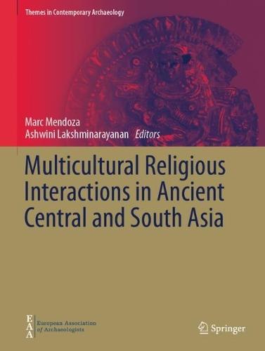 Multicultural Religious Interactions in Ancient Central and South Asia
