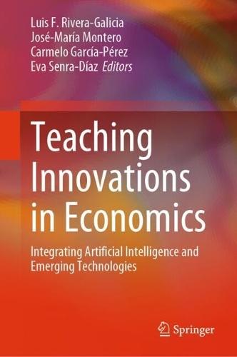 Teaching Innovations in Economics: Integrating Artificial Intelligence and Emerging Technologies