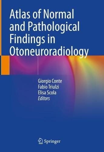 Atlas of Normal and Pathological Findings in Otoneuroradiology