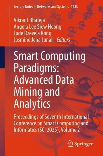 Smart Computing Paradigms: Advanced Data Mining and Analytics: Proceedings of Seventh International Conference on Smart Computing and Informatics (SCI 2025), Volume 2