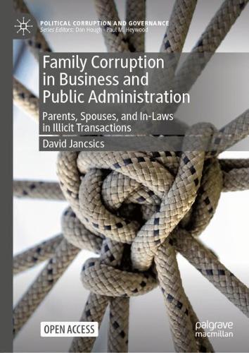 Family Corruption in Business and Public Administration: Parents, Spouses, and In-Laws in Illicit Transactions