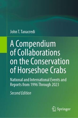 A Compendium of Collaborations on the Conservation of Horseshoe Crabs: National and International Events and Reports from 1996 Through 2023