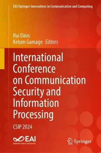 International Conference on Communication Security and Information Processing: CSIP 2024