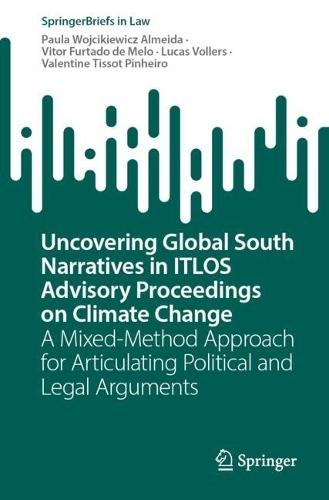 Uncovering Global South Narratives in ITLOS Advisory Proceedings on Climate Change: A Mixed-Method Approach for Articulating Political and Legal Arguments