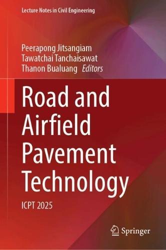 Road and Airfield Pavement Technology: ICPT 2025