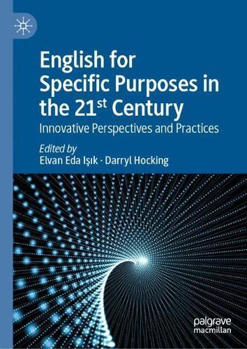 English for Specific Purposes in the 21st Century: Innovative Perspectives and Practices