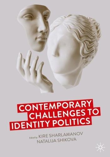 Contemporary Challenges to Identity Politics
