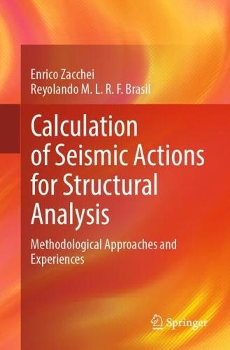 Calculation of Seismic Actions for Structural Analysis: Methodological Approaches and Experiences