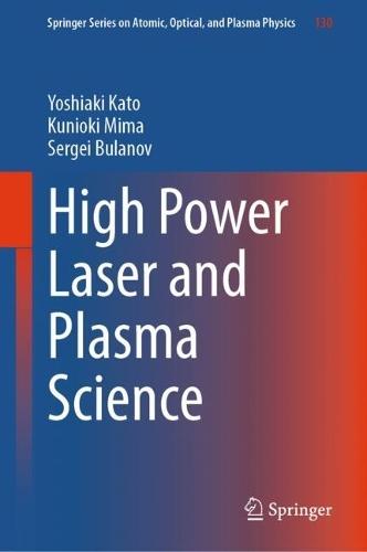 High Power Laser and Plasma Science