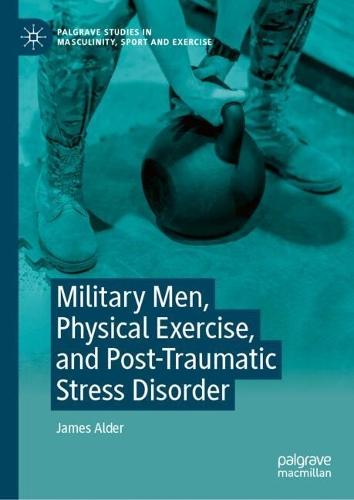 Military Men, Physical Exercise, and Post-Traumatic Stress Disorder