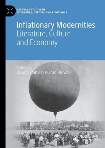 Inflationary Modernities: Literature, Culture and Economy