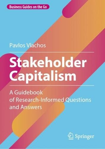 Stakeholder Capitalism: A Guidebook of Research-Informed Questions and Answers