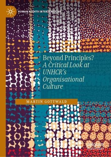 Beyond Principles?: A Critical Look at UNHCR’s Organisational Culture