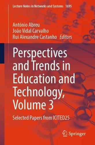 Perspectives and Trends in Education and Technology, Volume 3: Selected Papers from ICITED25