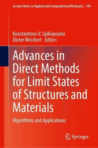 Advances in Direct Methods for Limit States of Structures and Materials: Algorithms and Applications