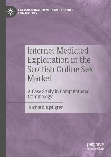 Internet-Mediated Exploitation in the Scottish Online Sex Market: A Case Study in Computational Criminology
