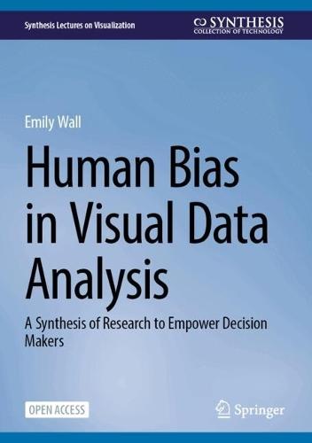 Human Bias in Visual Data Analysis: A Synthesis of Research to Empower Decision Makers