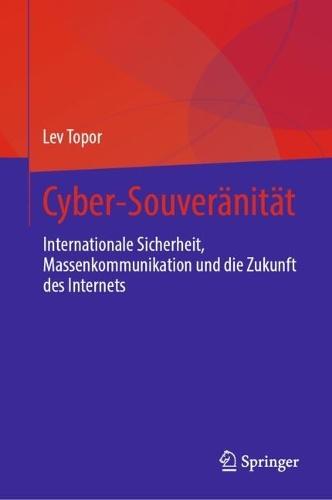 Cyber-Souveränität: Internationale Sicherheit, Massenkommunikation und die Zukunft des Internets