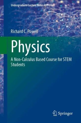 Physics: A Non-Calculus Based Course for STEM Students