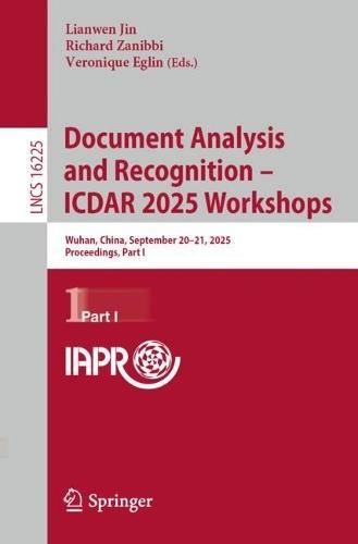 Document Analysis and Recognition – ICDAR 2025 Workshops: Wuhan, China, September 20–21, 2025, Proceedings, Part I