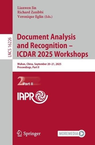 Document Analysis and Recognition – ICDAR 2025 Workshops: Wuhan, China, September 20–21, 2025, Proceedings, Part II