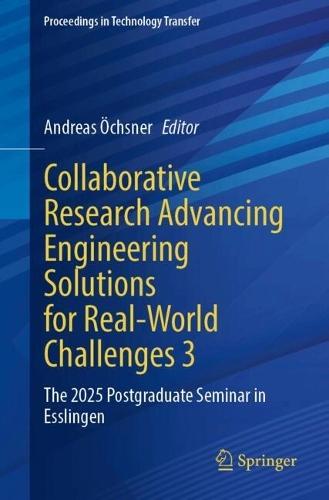 Collaborative Research Advancing Engineering Solutions for Real-World Challenges 3: The 2025 Postgraduate Seminar in Esslingen