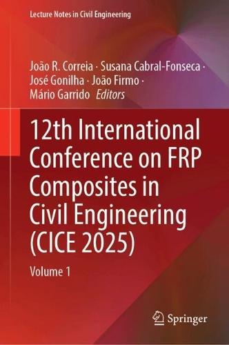 12th International Conference on FRP Composites in Civil Engineering (CICE 2025): Volume 1