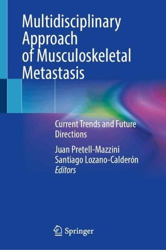 Multidisciplinary Approach of Musculoskeletal Metastasis: Current Trends and Future Directions