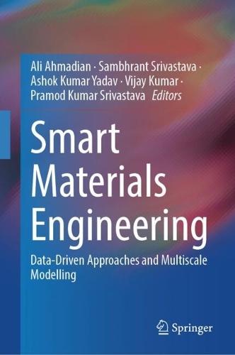 Smart Materials Engineering: Data-Driven Approaches and Multiscale Modelling