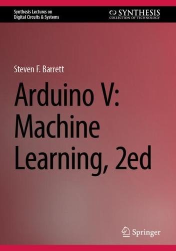 Arduino V: Machine Learning, 2ed
