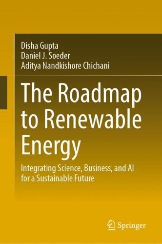 The Roadmap to Renewable Energy: Integrating Science, Business, and AI for a Sustainable Future