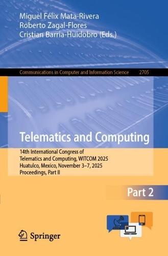 Telematics and Computing: 14th International Congress of Telematics and Computing, WITCOM 2025, Huatulco, Mexico, November 3–7, 2025, Proceedings, Part II