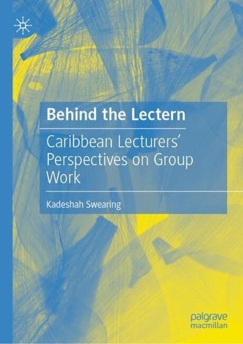 Behind the Lectern: Caribbean Lecturers’ Perspectives on Group Work
