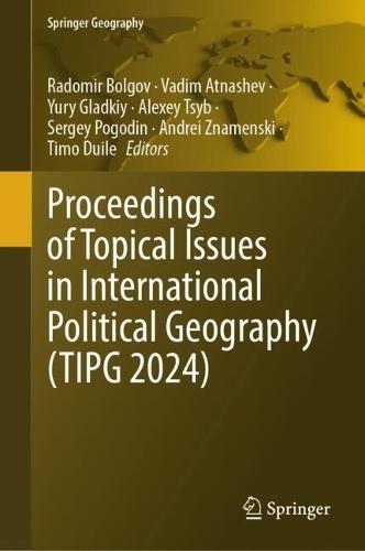 Proceedings of Topical Issues in International Political Geography (TIPG 2024)