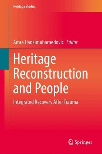 Heritage Reconstruction and People: Integrated Recovery After Trauma