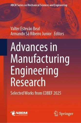 Advances in Manufacturing Engineering Research: Selected Works from COBEF 2025