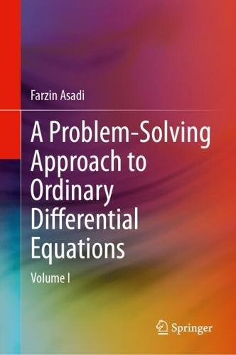 A Problem-Solving Approach to Ordinary Differential Equations: Volume I