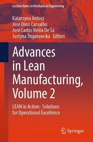 Advances in Lean Manufacturing, Volume 2: LEAN in Action: Solutions for Operational Excellence