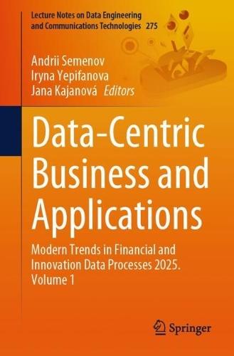 Data-Centric Business and Applications: Modern Trends in Financial and Innovation Data Processes 2025. Volume 1
