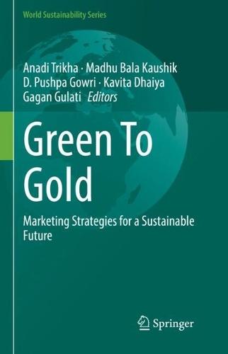 Green To Gold: Marketing Strategies for a Sustainable Future