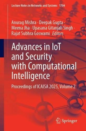 Advances in IoT and Security with Computational Intelligence: Proceedings of ICAISA 2025, Volume 2