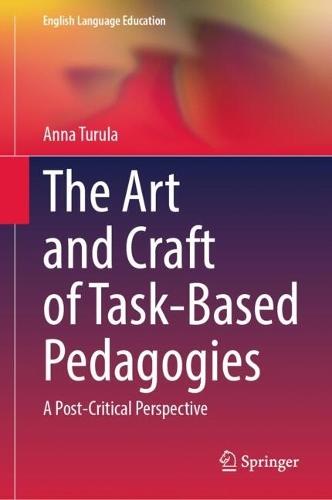 The Art and Craft of Task-Based Pedagogies: A Post-Critical Perspective