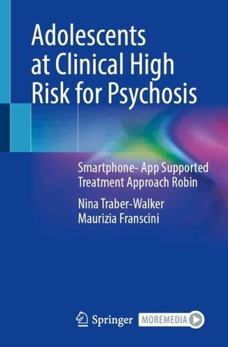 Adolescents at Clinical High Risk for Psychosis: Smartphone- App Supported Treatment Approach Robin